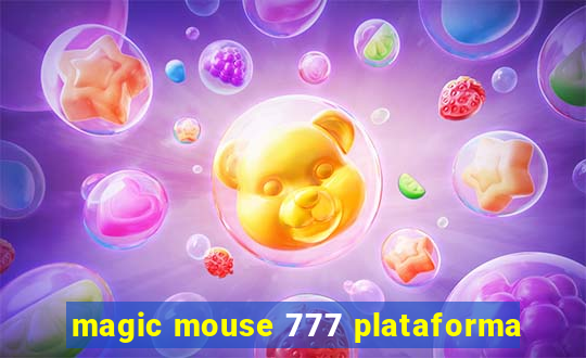 magic mouse 777 plataforma